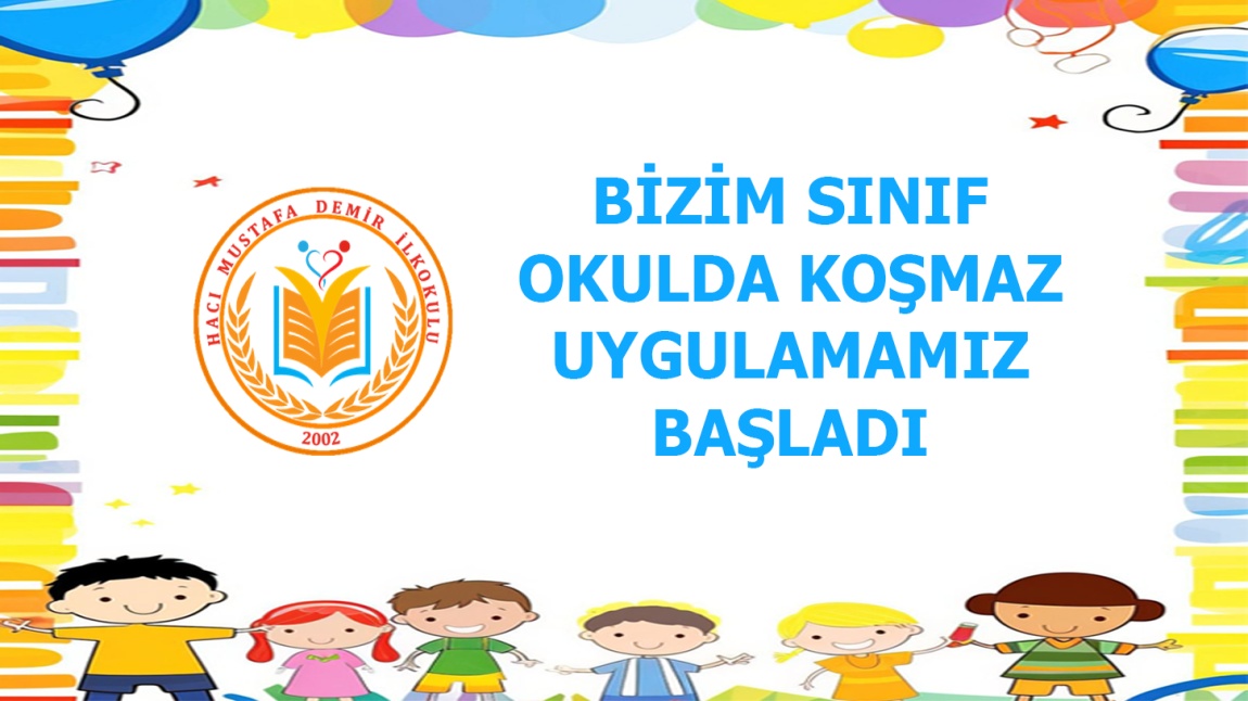 Bizim Sınıf Okulda Koşmaz Uygulaması